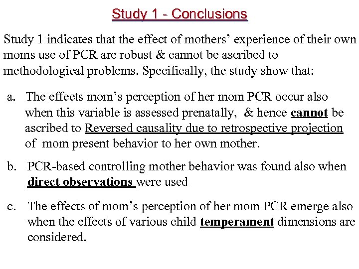 Study 1 - Conclusions Study 1 indicates that the effect of mothers’ experience of