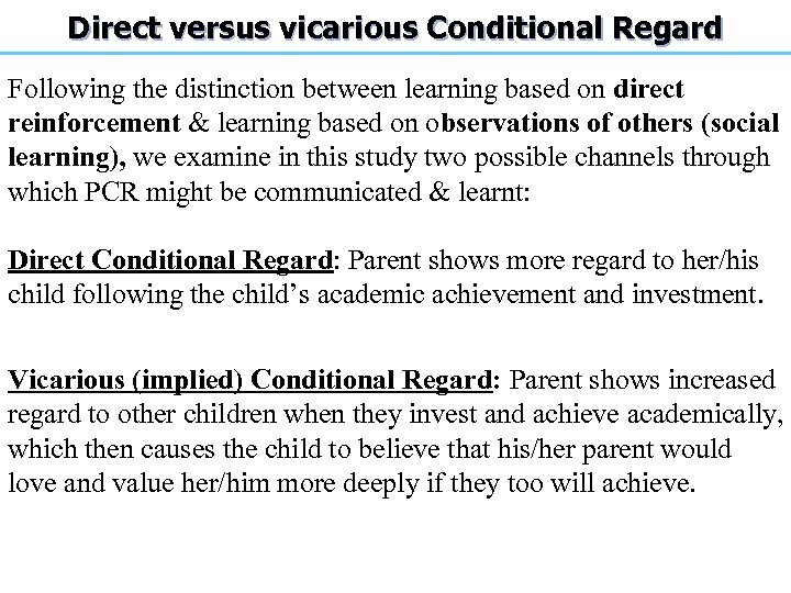 Direct versus vicarious Conditional Regard Following the distinction between learning based on direct reinforcement