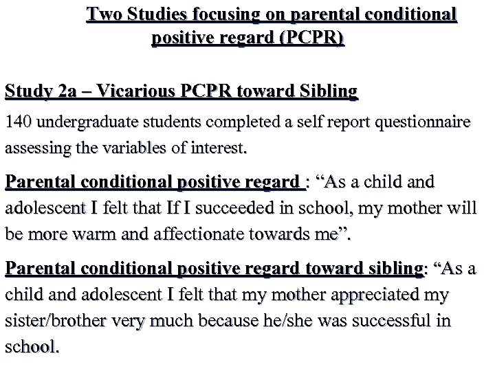 Two Studies focusing on parental conditional positive regard (PCPR) Study 2 a – Vicarious