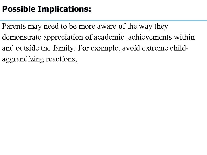 Possible Implications: Parents may need to be more aware of the way they demonstrate
