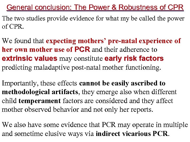 General conclusion: The Power & Robustness of CPR The two studies provide evidence for