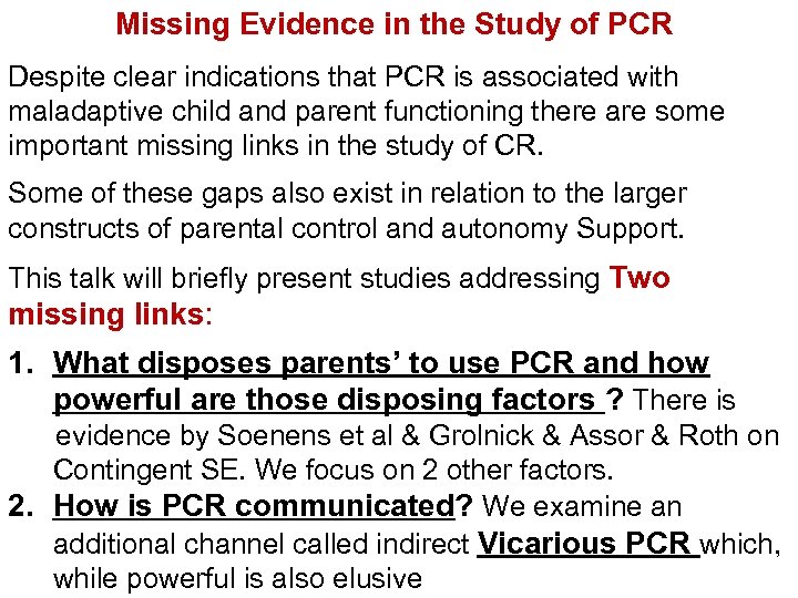 Missing Evidence in the Study of PCR Despite clear indications that PCR is associated