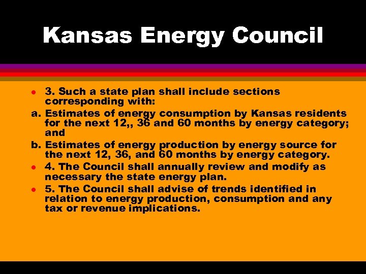 Kansas Energy Council 3. Such a state plan shall include sections corresponding with: a.