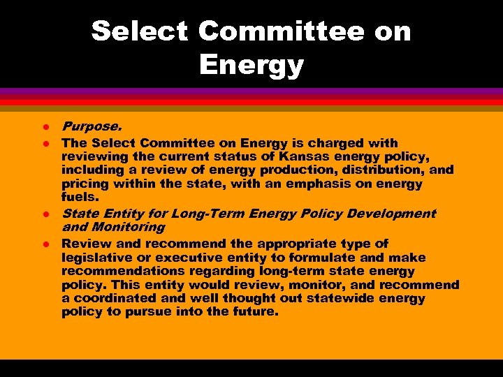 Select Committee on Energy l l Purpose. The Select Committee on Energy is charged