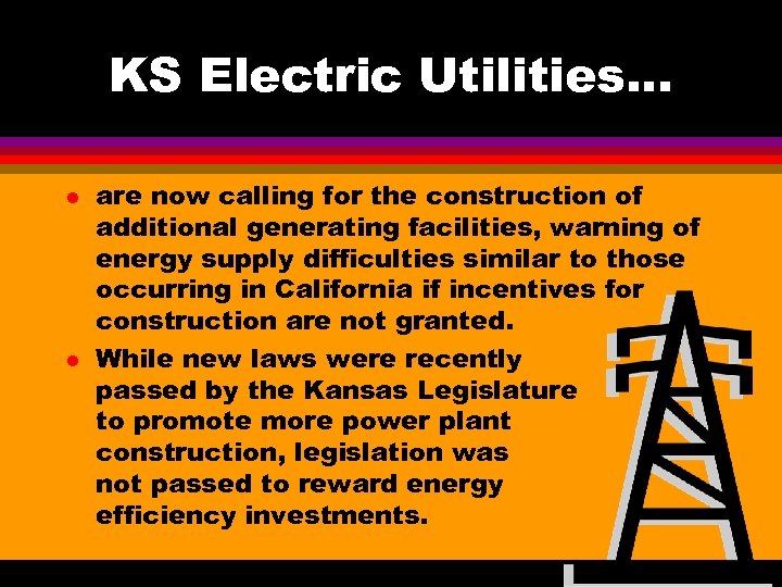 KS Electric Utilities. . . l l are now calling for the construction of