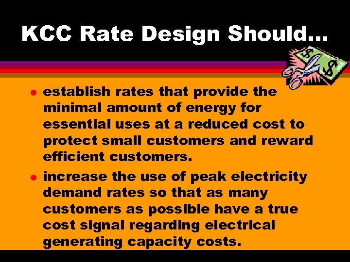 KCC Rate Design Should. . . l l establish rates that provide the minimal