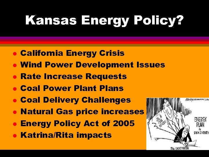 Kansas Energy Policy? l l l l California Energy Crisis Wind Power Development Issues