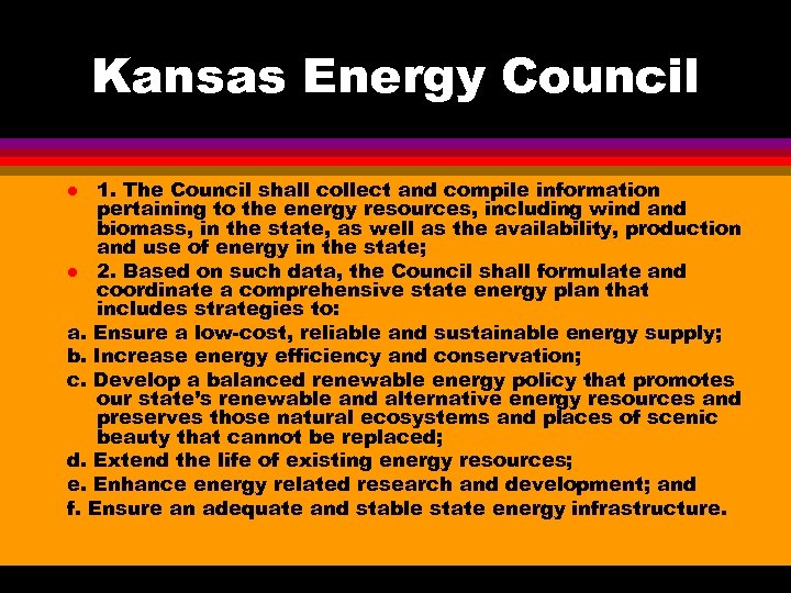 Kansas Energy Council 1. The Council shall collect and compile information pertaining to the