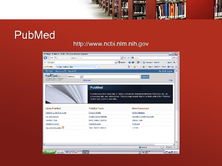 Pub. Med http: //www. ncbi. nlm. nih. gov 