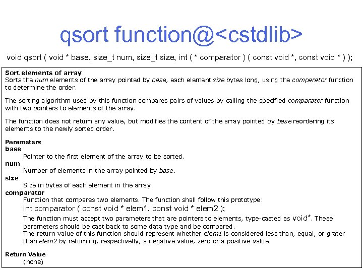 qsort function@<cstdlib> void qsort ( void * base, size_t num, size_t size, int (