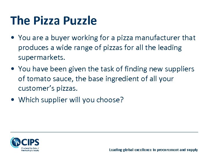 The Pizza Puzzle • You are a buyer working for a pizza manufacturer that