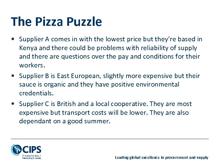 The Pizza Puzzle • Supplier A comes in with the lowest price but they’re
