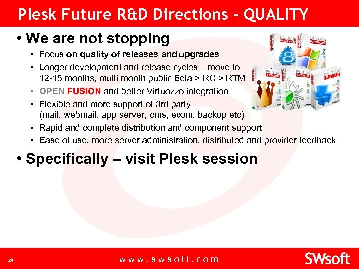 Plesk Future R&D Directions - QUALITY • We are not stopping ▪ Focus on