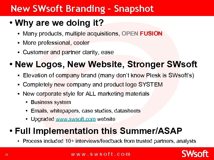 New SWsoft Branding – Snapshot • Why are we doing it? ▪ Many products,