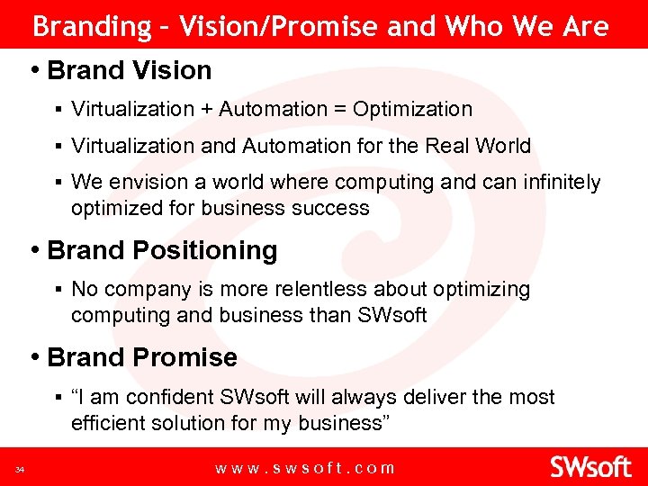 Branding – Vision/Promise and Who We Are • Brand Vision ▪ Virtualization + Automation