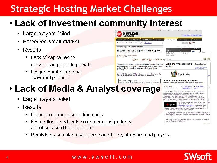 Strategic Hosting Market Challenges • Lack of Investment community interest ▪ Large players failed