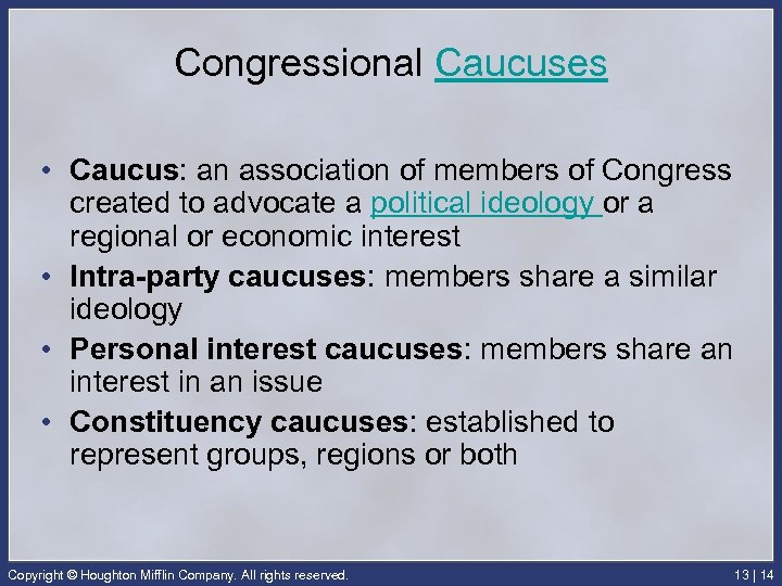 Congressional Caucuses • Caucus: an association of members of Congress created to advocate a