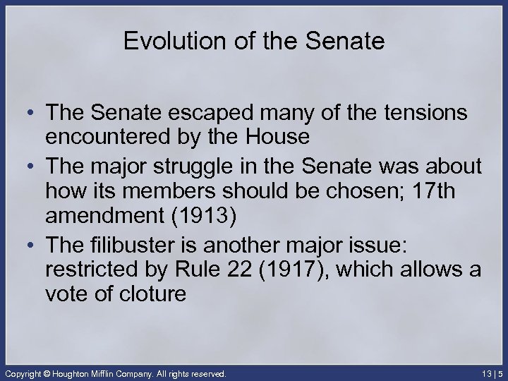 Evolution of the Senate • The Senate escaped many of the tensions encountered by
