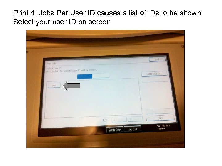 Print 4: Jobs Per User ID causes a list of IDs to be shown