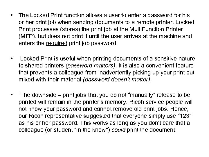  • The Locked Print function allows a user to enter a password for