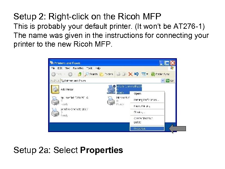 Setup 2: Right-click on the Ricoh MFP This is probably your default printer. (It