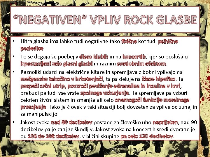 “NEGATIVEN“ VPLIV ROCK GLASBE • Hitra glasba ima lahko tudi negativne tako fizične kot