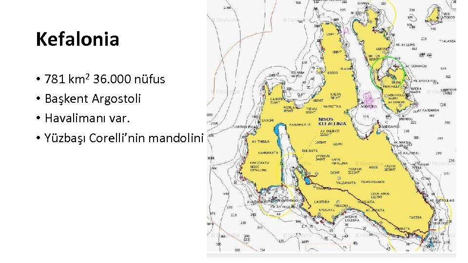 Kefalonia • 781 km 2 36. 000 nüfus • Başkent Argostoli • Havalimanı var.