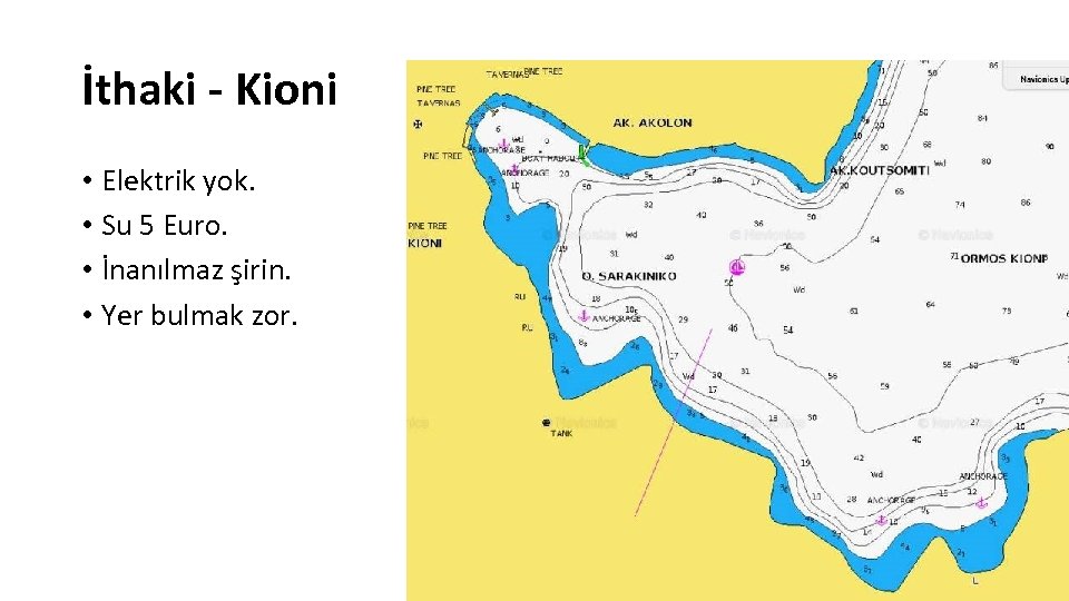 İthaki - Kioni • Elektrik yok. • Su 5 Euro. • İnanılmaz şirin. •