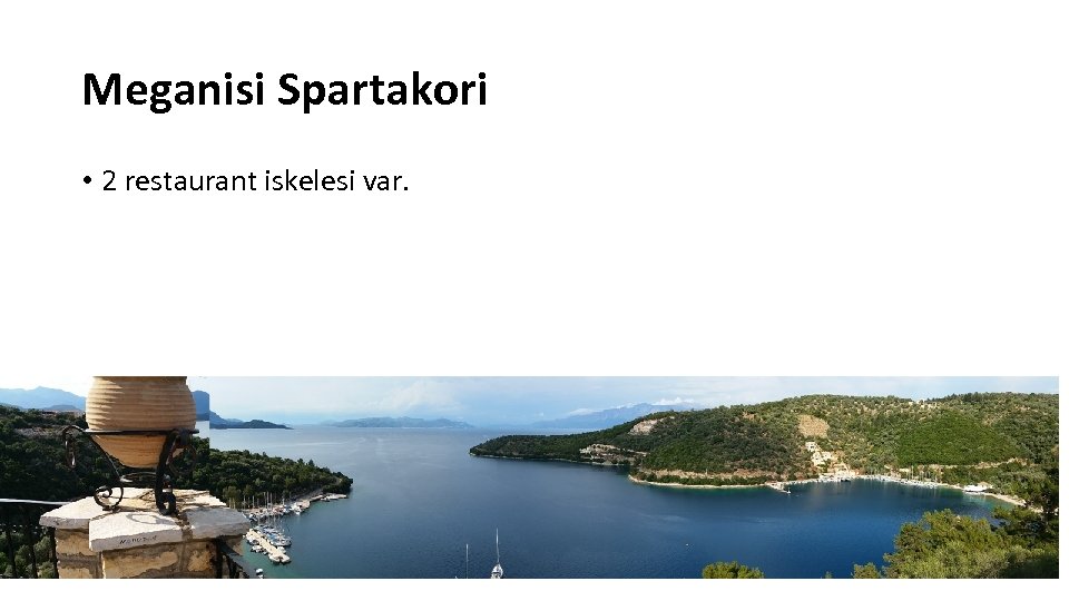 Meganisi Spartakori • 2 restaurant iskelesi var. 