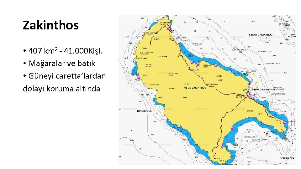 Zakinthos • 407 km 2 - 41. 000 Kişi. • Mağaralar ve batık •