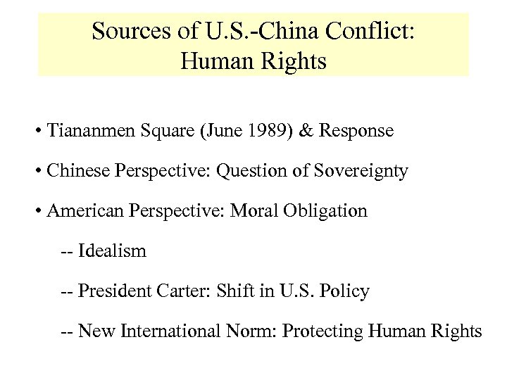 Sources of U. S. -China Conflict: Human Rights • Tiananmen Square (June 1989) &
