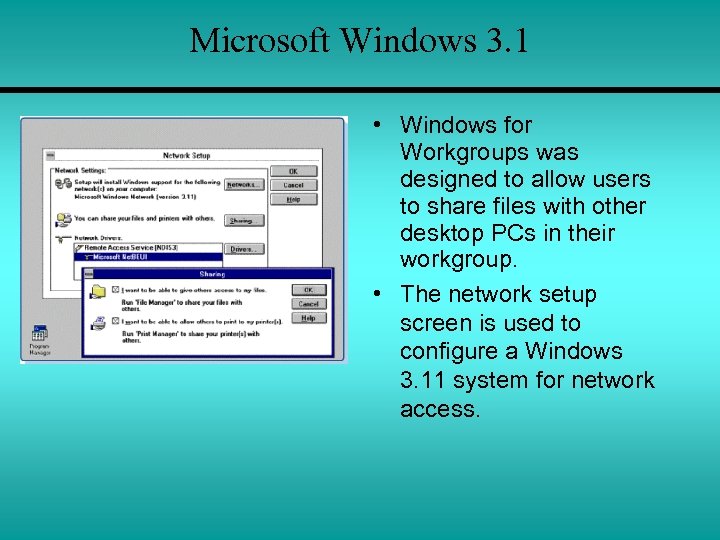 Microsoft Windows 3. 1 • Windows for Workgroups was designed to allow users to