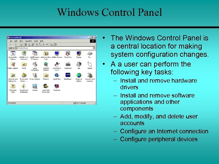 Windows Control Panel • The Windows Control Panel is a central location for making