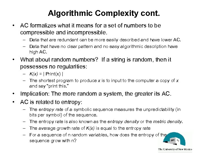Algorithmic Complexity cont. • AC formalizes what it means for a set of numbers