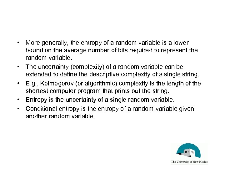  • More generally, the entropy of a random variable is a lower bound