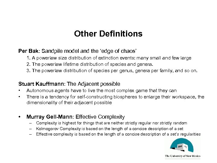 Other Definitions Per Bak: Sandpile model and the ‘edge of chaos’ 1. A powerlaw