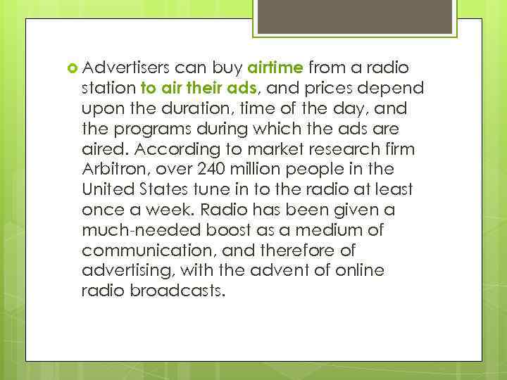 can buy airtime from a radio station to air their ads, and prices depend