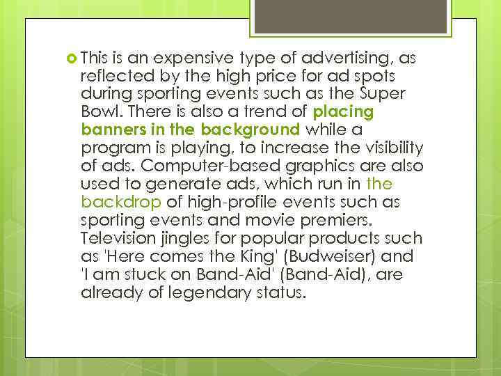  This is an expensive type of advertising, as reflected by the high price