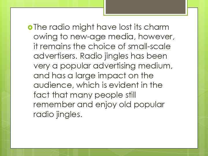  The radio might have lost its charm owing to new-age media, however, it