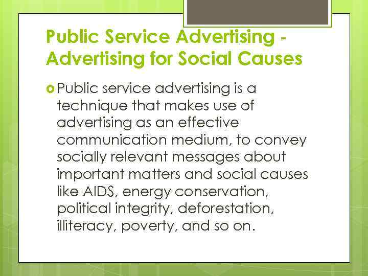 Public Service Advertising for Social Causes Public service advertising is a technique that makes