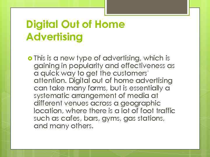 Digital Out of Home Advertising This is a new type of advertising, which is