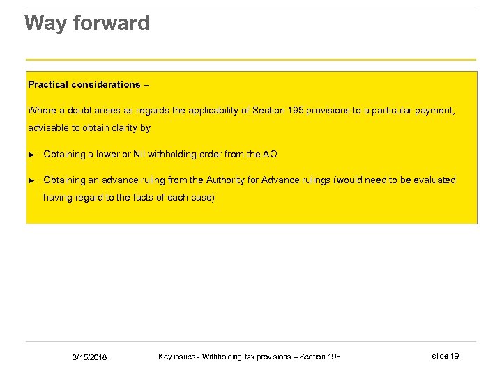 Way forward Practical considerations – Where a doubt arises as regards the applicability of