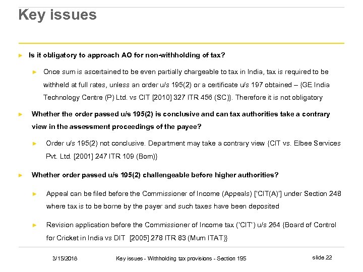 Key issues ► Is it obligatory to approach AO for non-withholding of tax? ►