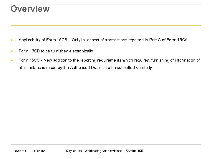 Overview ► Applicability of Form 15 CB – Only in respect of transactions reported