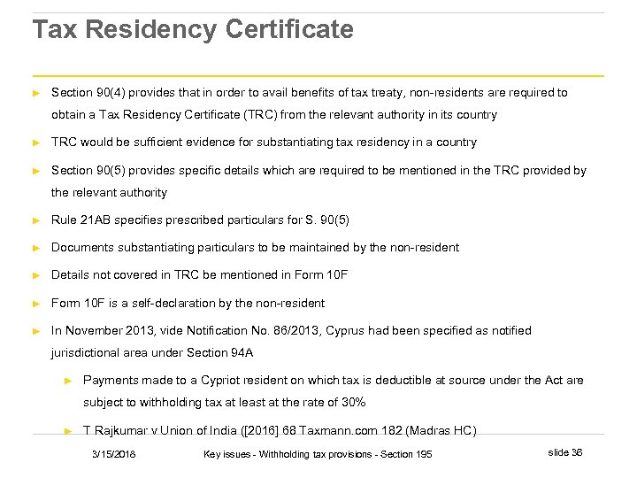 Tax Residency Certificate ► Section 90(4) provides that in order to avail benefits of