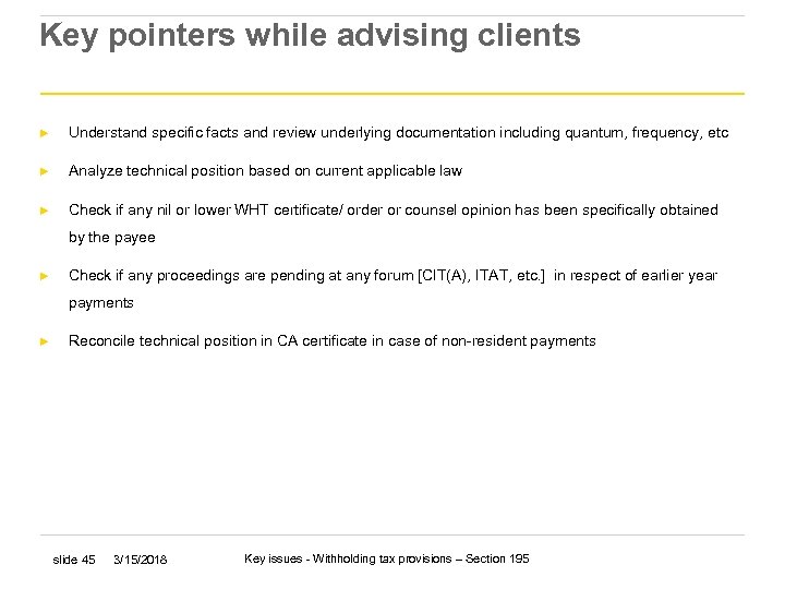 Key pointers while advising clients ► Understand specific facts and review underlying documentation including