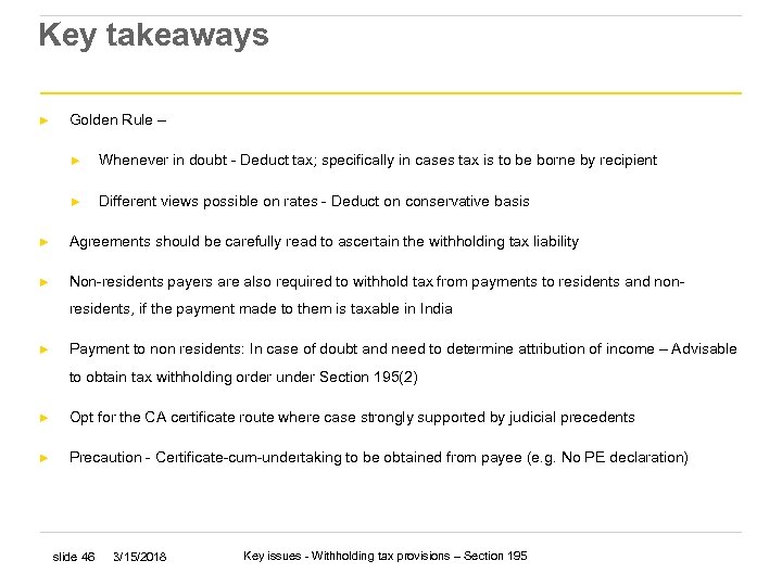 Key takeaways ► Golden Rule – ► Whenever in doubt - Deduct tax; specifically