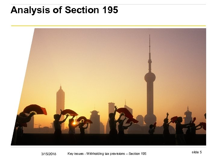 Analysis of Section 195 3/15/2018 Key issues - Withholding tax provisions – Section 195