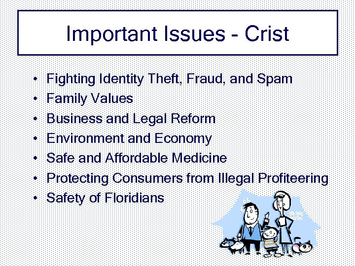 Important Issues - Crist • • Fighting Identity Theft, Fraud, and Spam Family Values