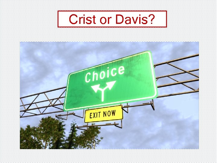 Crist or Davis? 